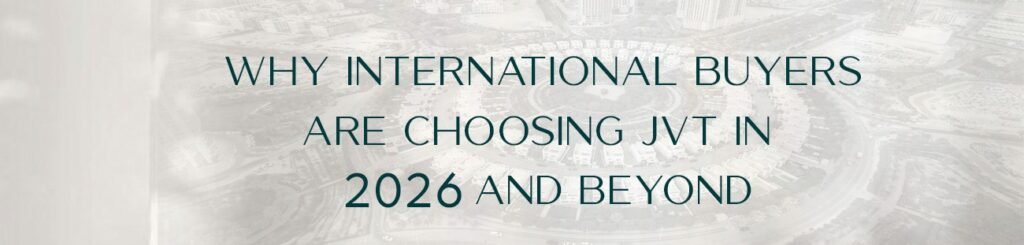 Dubai Apartments for Sale: Why International Buyers Are Choosing JVT in 2026 and Beyond